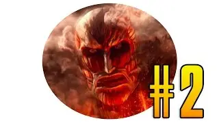 КРОВЬ И ОТОРВАННЫЕ НОГИ - Attack on Titan: Wings of Freedom #2