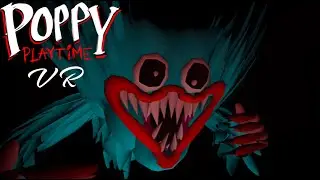 POPPY PLAYTIME VR IS TERRIFYING