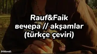 Rauf&Faik- вечера//akşamlar (türkçe çeviri)