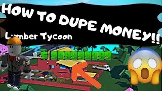 ROBLOX LUMBER TYCOON 2 HOW TO DUPE MONEY (FULL TUTORIAL 100% WORKS)