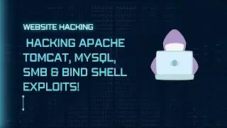 Complete Guide to Hacking Apache Tomcat, MySQL, SMB & Bind Shell Exploits!
