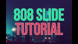 808 SLIDE TUTORIAL IN FL STUDIO