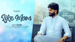 Like Mom (Full Song) Pardeep Chaudhary | Latest Punjabi Song
