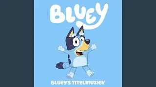 Bluey's Titelmuziek (Dutch Version)