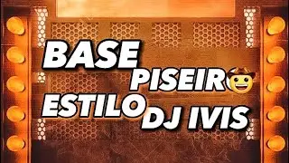 BASE DE PISEIRO ESTILO DJ IVIS (Produ. Chprodusom)