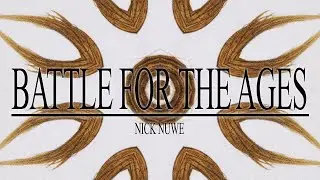 Nick Nuwe - Battle for The Ages