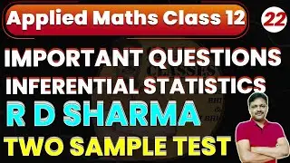 Inferential Statistics | Two sample test  | R D Sharma | Important Questions | Applied maths