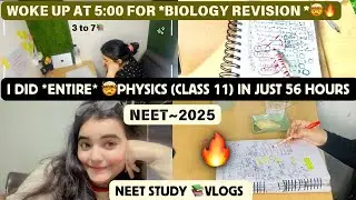 I DID*ENTIRE*PHYSICS (CLASS 11) IN JUST 56 hours 🔥|Woke up at 5.00 🤯|NEET STUDY VLOGS #neet #study
