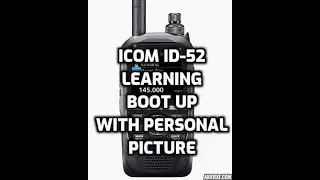 ICOM ID-52 LEARNING HOW TO SET AN OPENING PICTURE-SD Card