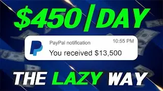 4 Laziest Ways to Make Money Online ($450 Per Day)