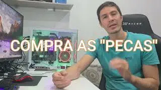 MEU PRIMEIRO PC, MONTA OU COMPRA AS PEÇAS.