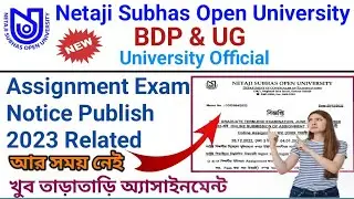 NSOU BDP & UG Assignment Exam Related Official Information 2023 || BDP & UG Assignment Notice 2023
