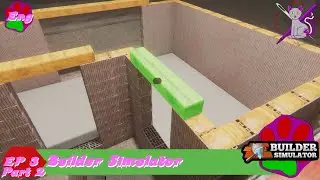 DG Ep 3 Part 2 Builder Simulator
