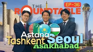 [The Roundtable] Yoon’s State Visits to 3 Central Asian Countries, Yoon’s Central Asia Trip