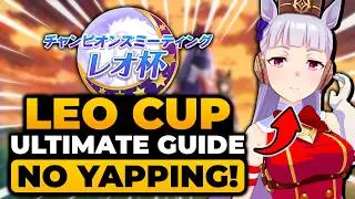 Leo Cup Umamusume (ULTIMATE GUIDE) How To Win, Build, Teams, Prep, AND MORE!!! | Uma Musume Leo Cup