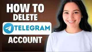 How To Delete a Telegram Account Permanently 2025