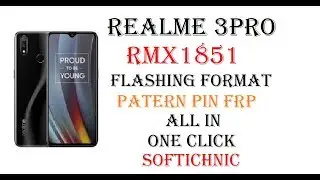 Realme 3Pro RMX1851 flashing format patern pin frp all in one click softichnic