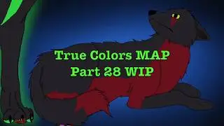True Colors MAP Part 28 WIP