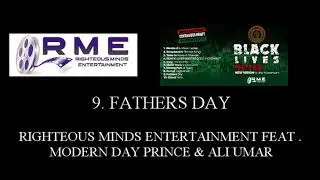 9  FATHERS DAY   RIGHTEOUS MINDS ENT FEAT  MODERN DAY PRINCE AND ALI UMAR