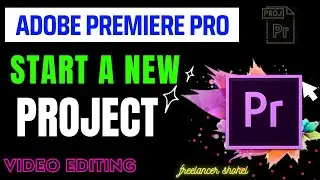How to Start a NEW PROJECT in Premiere Pro CC 2022 | 1st start Premiere Pro CC | Freelancer Shohel