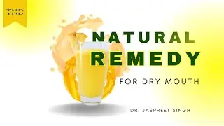 Natural Remedy for dry mouth