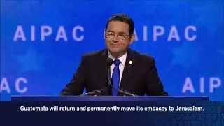 Guatemalan President's announcement at AIPAC to move its embassy to Jerusalem