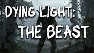 DYING LIGHT: THE BEAST - НОВАЯ ИГРА ОТ ТЕКЛЕНД?