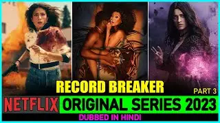 7 Most Watched Netflix Series of 2023 In Hindi | P3 | Top 7 Most Popular Netflix Series Of 2023