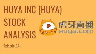 HUYA Inc (HUYA): Stock Breakdown & Analysis | Ep. 34
