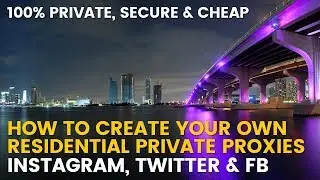How to Setup your own Residential Proxies Tutorial - Instagram, Facebook & Twitter residential proxy