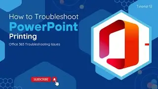 How To Troubleshoot PowerPoint Printing | O365 Troubleshooting Issues