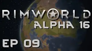 RIMWORLD ALPHA 16 | Psychic Ship | Ep 9 | Let's Play RimWorld!