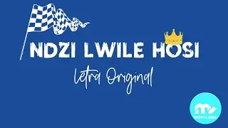 NDZI LWILE HOSI - LETRA ORIGINAL