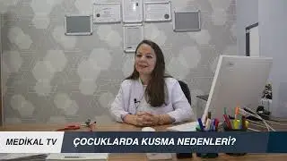 ÇOCUKLARDA KUSMA NEDENLERİ?