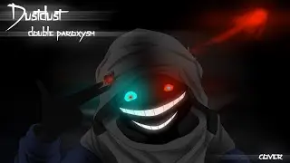 DustDust | Double Paroxysm [Cover]