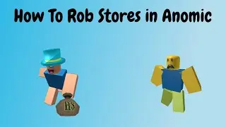 How To Rob Stores on Anomic