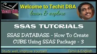 PART 20 HOW TO CREATE CUBE USING SSAS PACKAGE - 3(Tamil) | TechIT DBA