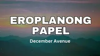 December Avenue - Eroplanong Papel (Lyrics)
