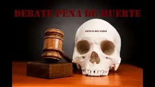Debate en Directo - La Pena de Muerte