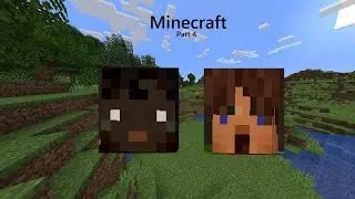Minecraft with my friend part 4