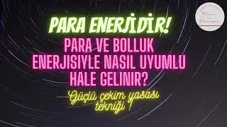 Para ve bolluk enerjisiyle nasıl uyumlu hale gelinir?- Güçlü çekim yasası tekniği ! #çekimyasası