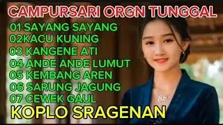 FUL CAMPURSARI KOPLO SRAGENAN KACU KUNING SAYANG SAYANG