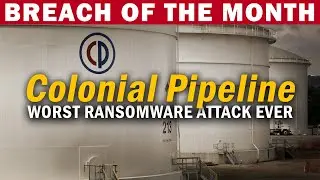COLONIAL PIPELINE - Worst Ransomware Attack Ever? — May 2021 Breach of the Month | @SolutionsReview