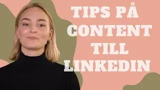 LinkedIn för nybörjare - Tips på vad du kan fylla din företagssida med