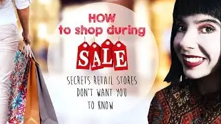 How to shop during SALES: Secrets Retail Stores Don't Want You to Know!