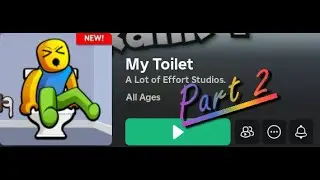 My Toilet ROBLOX Part 2