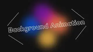 Background Animation: Moving Blurry Blobs with Keyframes | HTML CSS