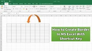 How to Create Border In MS Excel With Shortcut Key