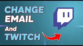 How to Change Your Email on Twitch (2025)