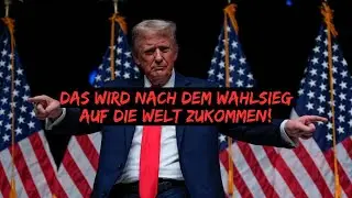 Das wird nach dem Wahlsieg von Donald Trump auf die Welt zukommen!